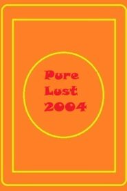 فيلم Pure Lust 2004 اون لاين للكبار فقط