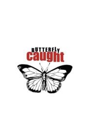 فيلم Butterfly Caught 2017 مترجم اون لاين