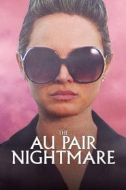 فيلم The Au Pair Nightmare 2020 مترجم