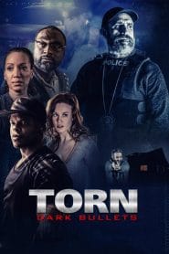 فيلم Torn: Dark Bullets 2020 مترجم
