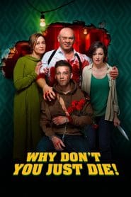 فيلم Why Don’t You Just Die! 2018 مترجم