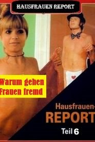 فيلم Hausfrauen-Report 6: Warum gehen Frauen fremd? 1977 اون لاين للكبار فقط