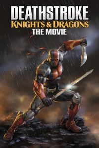 فيلم Deathstroke: Knights & Dragons – The Movie 2020 مترجم