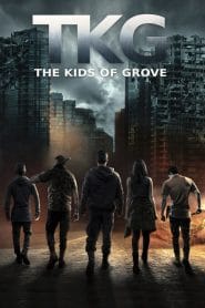 فيلم TKG: The Kids of Grove 2020 مترجم