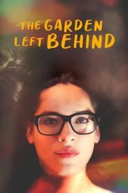فيلم The Garden Left Behind 2019 مترجم
