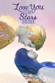 فيلم Love You to the Stars and Back 2017 مترجم
