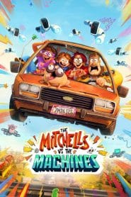 فيلم The Mitchells vs. The Machines 2021 مترجم اون لاين