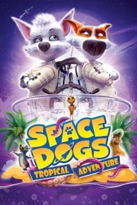 فيلم Space Dogs: Tropical Adventure 2020 مترجم اون لاين