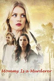 فيلم Mommy is a Murderer 2020 مترجم اون لاين