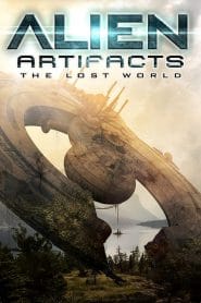 فيلم Alien Artifacts: The Lost World 2019 مترجم اون لاين