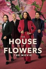 فيلم The House of Flowers: The Movie 2021 مترجم اون لاين