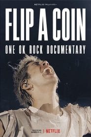 فيلم Flip a Coin: ONE OK ROCK Documentary 2021 مترجم اون لاين