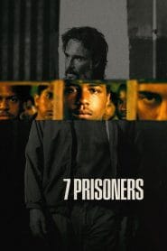 فيلم 7 Prisoners 2021 مترجم اون لاين