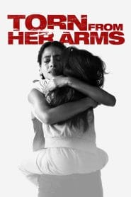 فيلم Torn from Her Arms 2021 مترجم اون لاين
