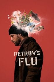 فيلم Petrov’s Flu 2021 مترجم اون لاين