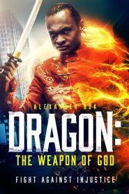 فيلم Dragon: The Weapon of God 2022 مترجم اون لاين