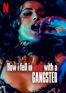 فيلم How I Fell in Love with a Gangster 2022 مترجم اون لاين