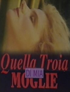 فيلم Quella troia di mia moglie 1989 اون لاين للكبار فقط