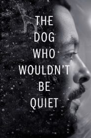 فيلم The Dog Who Wouldn’t Be Quiet 2021 مترجم اون لاين