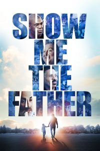 فيلم Show Me the Father 2021 مترجم اون لاين