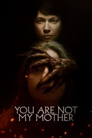 فيلم You Are Not My Mother 2022 مترجم اون لاين