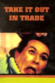 فيلم Take It Out in Trade 1970 اون لاين للكبار فقط
