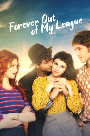 فيلم Forever Out of My League 2021 مترجم اون لاين