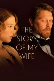 فيلم The Story of My Wife 2021 مترجم اون لاين