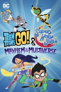 فيلم Teen Titans Go! & DC Super Hero Girls: Mayhem in the Multiverse 2022 مترجم اون لاين