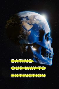 فيلم Eating Our Way to Extinction 2021 مترجم اون لاين