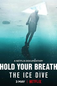 فيلم Hold Your Breath: The Ice Dive 2022 مترجم اون لاين
