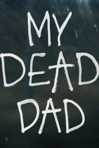 فيلم My Dead Dad 2021 مترجم اون لاين