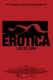 فيلم Erótica: Luz de Luna 2008 اون لاين للكبار فقط