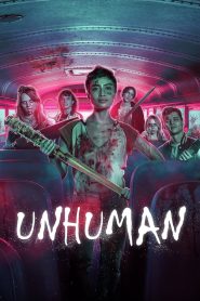 فيلم Unhuman 2022 مترجم اون لاين