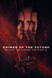 فيلم Crimes of the Future – Behind the Scenes Featurette 2022 مترجم اون لاين