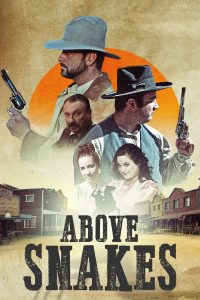 فيلم Above Snakes 2022 مترجم اون لاين