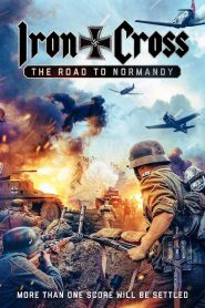 فيلم Iron Cross: The Road to Normandy 2022 مترجم اون لاين