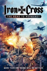 فيلم Iron Cross: The Road to Normandy 2022 مترجم اون لاين