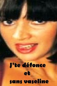 فيلم J’te défonce et sans vaseline 1984 اون لاين للكبار فقط