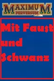 فيلم Maximum Perversum 36: Mit Faust und Schwanz 1993 اون لاين للكبار فقط