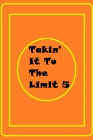 فيلم Takin’ It To The Limit 5 1995 اون لاين للكبار فقط