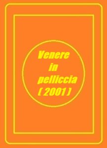 فيلم Venere in pelliccia 2001 اون لاين للكبار فقط