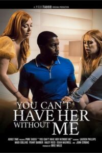 فيلم You Can’t Have Her Without Me 2023 اون لاين للكبار فقط