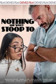 فيلم Nothing She Won’t Stoop To 2026 اون لاين للكبار فقط