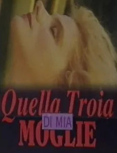 فيلم Quella troia di mia moglie 1989 اون لاين للكبار فقط 1981