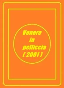 فيلم Venere in pelliccia 2001 اون لاين للكبار فقط 2001